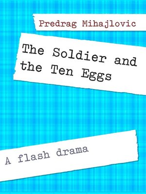 cover image of The Soldier and the Ten Eggs